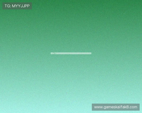 凯发k8网址官方最新导航指南帮助玩家快速找到正规登录入口保障账户安全